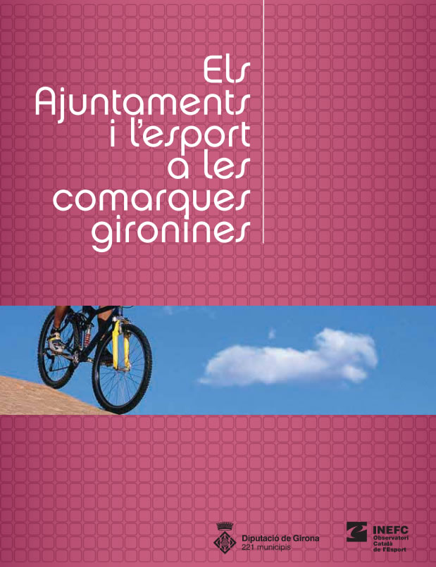 Diputació de Girona (2011). <br /><i>Els Ajuntaments i l'esport a les comarques gironines</i>